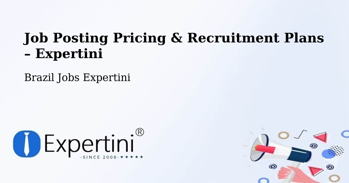 Job Posting Pricing & Recruitment Plans – Ribeirão Grande - Ribeirão Grande, Brazil Jobs Expertini